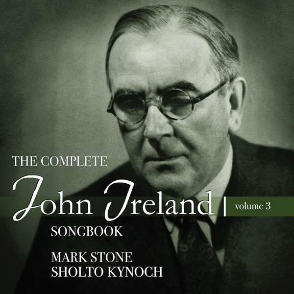 The Complete John Ireland Songbook, Vol. 3 album cover
