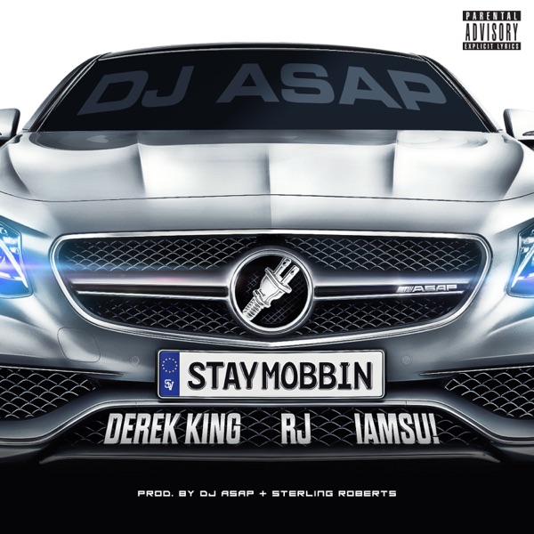 Stay Mobbin (feat. Derek King, RJ & Iamsu!) - Single album cover
