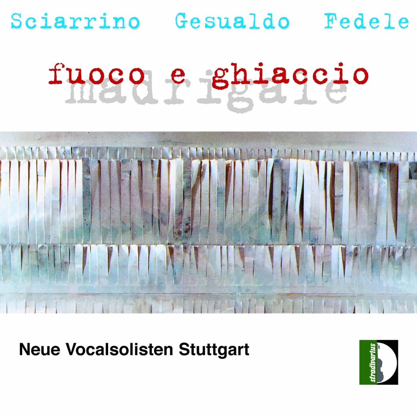Sciarrino, Gesualdo & Fedele: Madrigale fuoco e ghiaccio album cover
