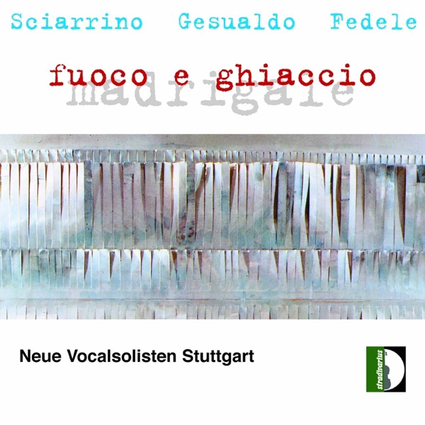 Sciarrino, Gesualdo & Fedele: Madrigale fuoco e ghiaccio album cover