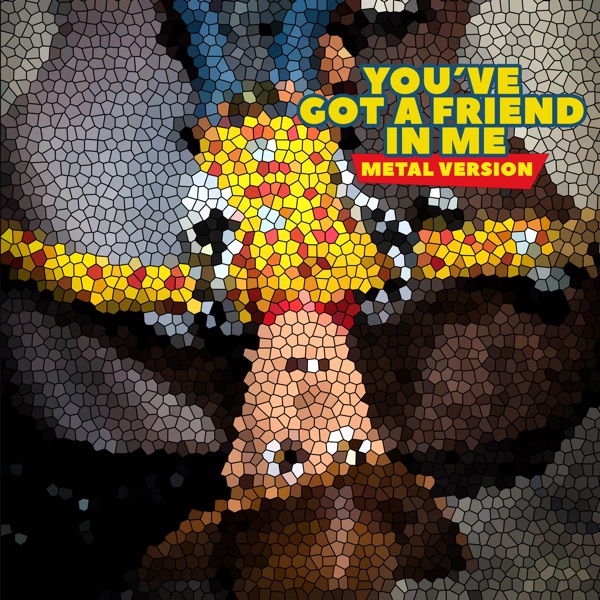 You've Got a Friend in Me (Metal Version) - Single album cover