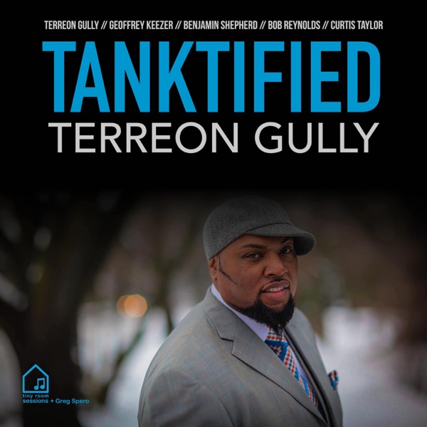 Tanktified (feat. Curtis Taylor, Bob Reynolds, Benjamin Shepherd & Geoffrey Keezer) [Tiny Room Sessi album cover