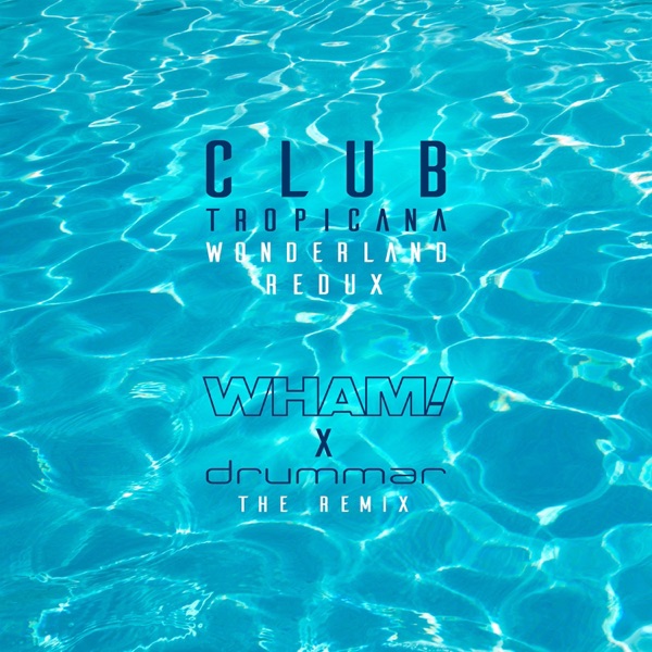 Club Tropicana (Wonderland Redux - Remix) - Single album cover