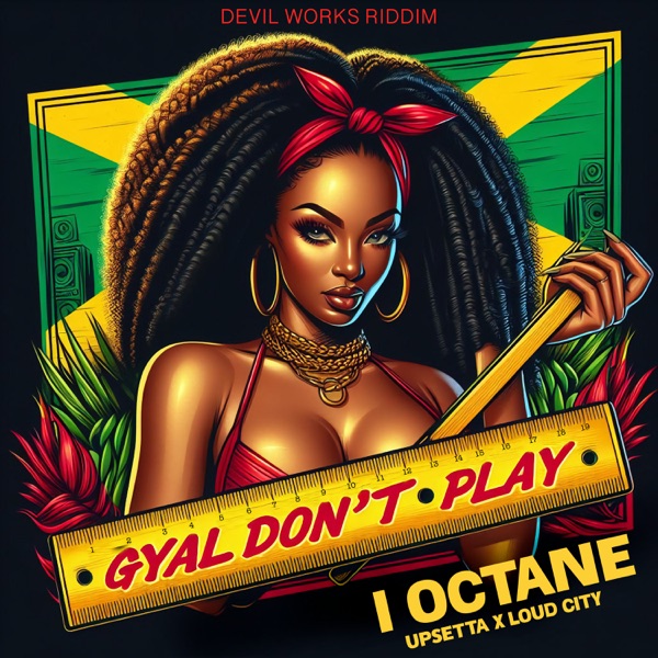 Gyal Don't Play - Single album cover