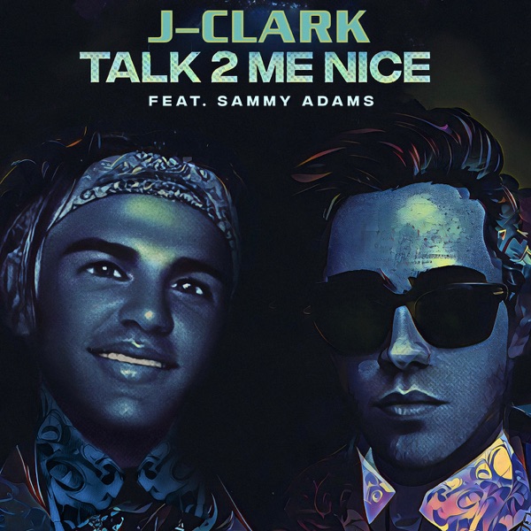 Talk 2 Me Nice - Single (feat. Sammy Adams) - Single album cover