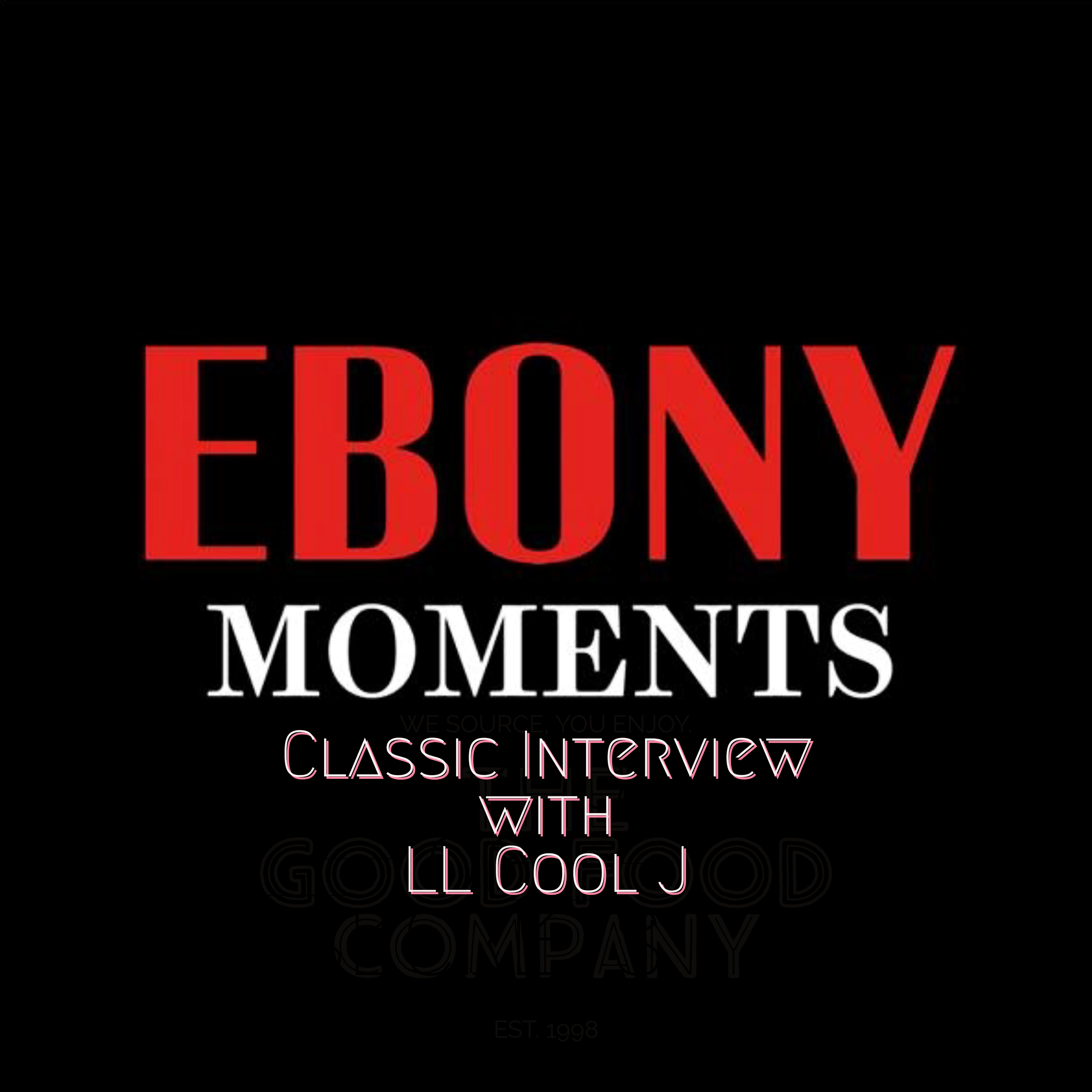 Ebony Moments Classic interview with LL Cool J (Live) - Single album cover