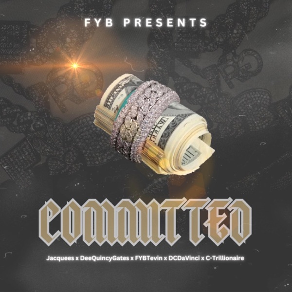 Committed (feat. Jacquees, Deequincy Gates, FYBTevin, DC DaVinci & C-Trillionaire) - Single album cover