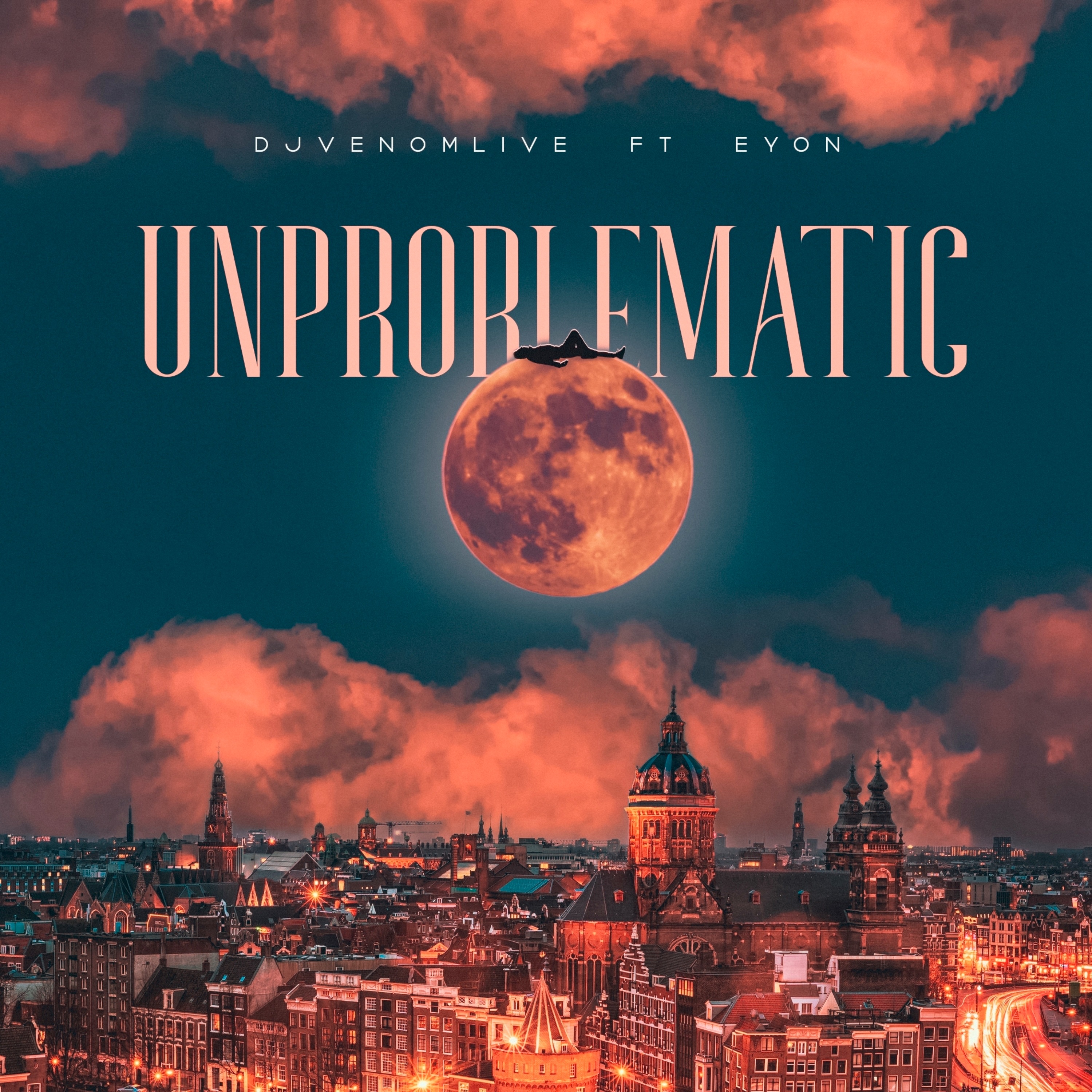 Unproblematic (feat. Eyon) - Single album cover