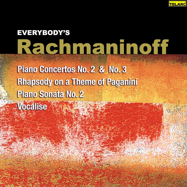 Everybody's Rachmaninoff: Piano Concertos Nos. 2 & 3, Rhapsody on a Theme of Paganini, Piano Sonata  album cover