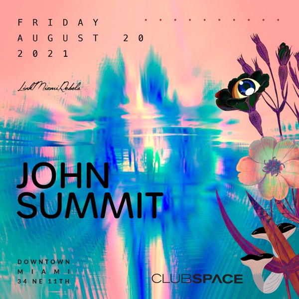 John Summit at Club Space, Miami, Aug 20, 2021 (DJ Mix) album cover