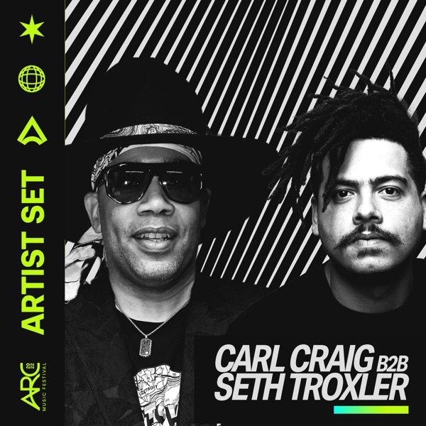 Carl Craig b2b Seth Troxler at ARC Festival, 2022 (DJ Mix) album cover