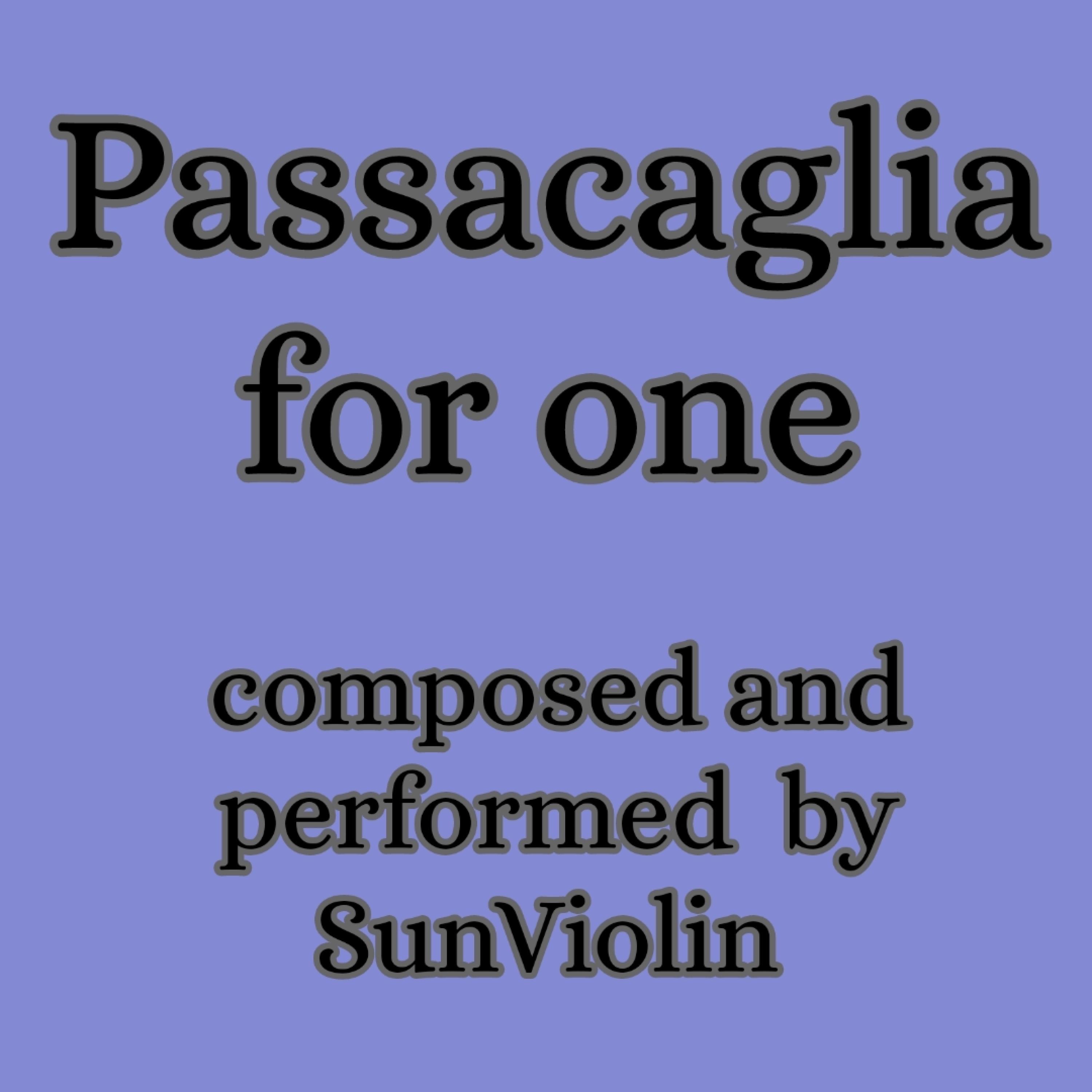 Passacaglia for one (feat. Heinrich Ignanz von Biber Passacaglia 1676) [Violin solo] - Single album cover