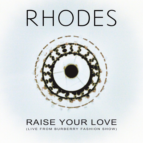 Raise Your Love (Live from Burberry Fashion Show) - Single album cover