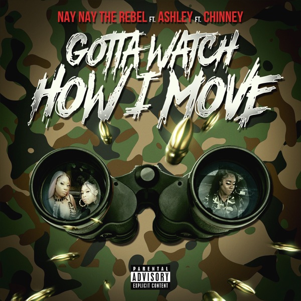 Gotta Watch How I Move - Single (feat. Ashley & Chinney) - Single album cover
