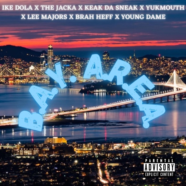 B.A.Y. A.R.E.A. (feat. Yukmouth, Luniz, Keak Da Sneak, The Jacka, Lee Majors, Young Dame & Brah Heff album cover