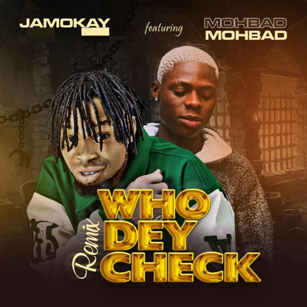Who Dey Check (feat. MohBad) [Remix] - Single album cover