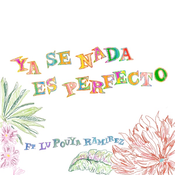 Ya Sé Nada Es Perfecto (feat. Lu) - Single album cover