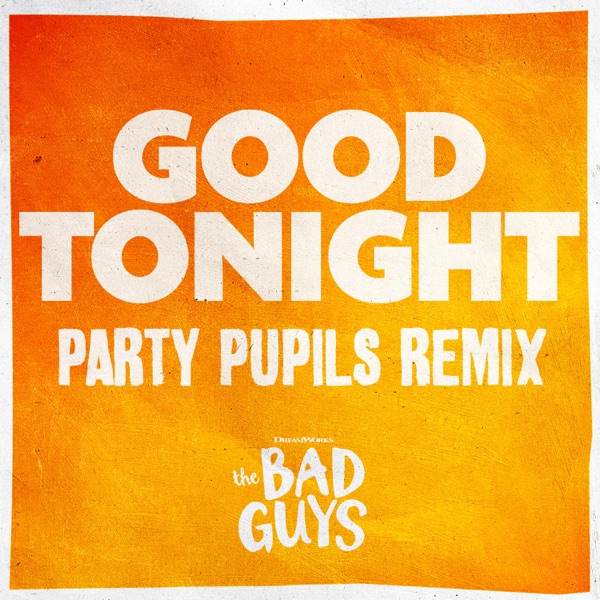 Good Tonight (from the Bad Guys) [Party Pupils Remix] [feat. Anthony Ramos & Party Pupils] - Single album cover