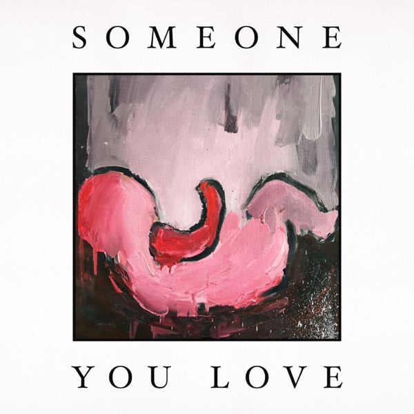 Someone You Love - Single album cover