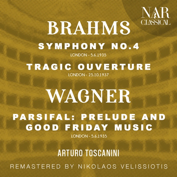 BRAHMS: SYMPHONY No.4, TRAGIC OUVERTURE - WAGNER: PARSIFAL: PRELUDE AND GOOD FRIDAY MUSIC album cover
