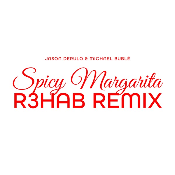 Spicy Margarita (R3HAB Remix) - Single album cover