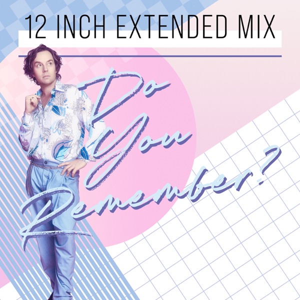 Do You Remember? (12 Inch Extended Mix) - Single album cover