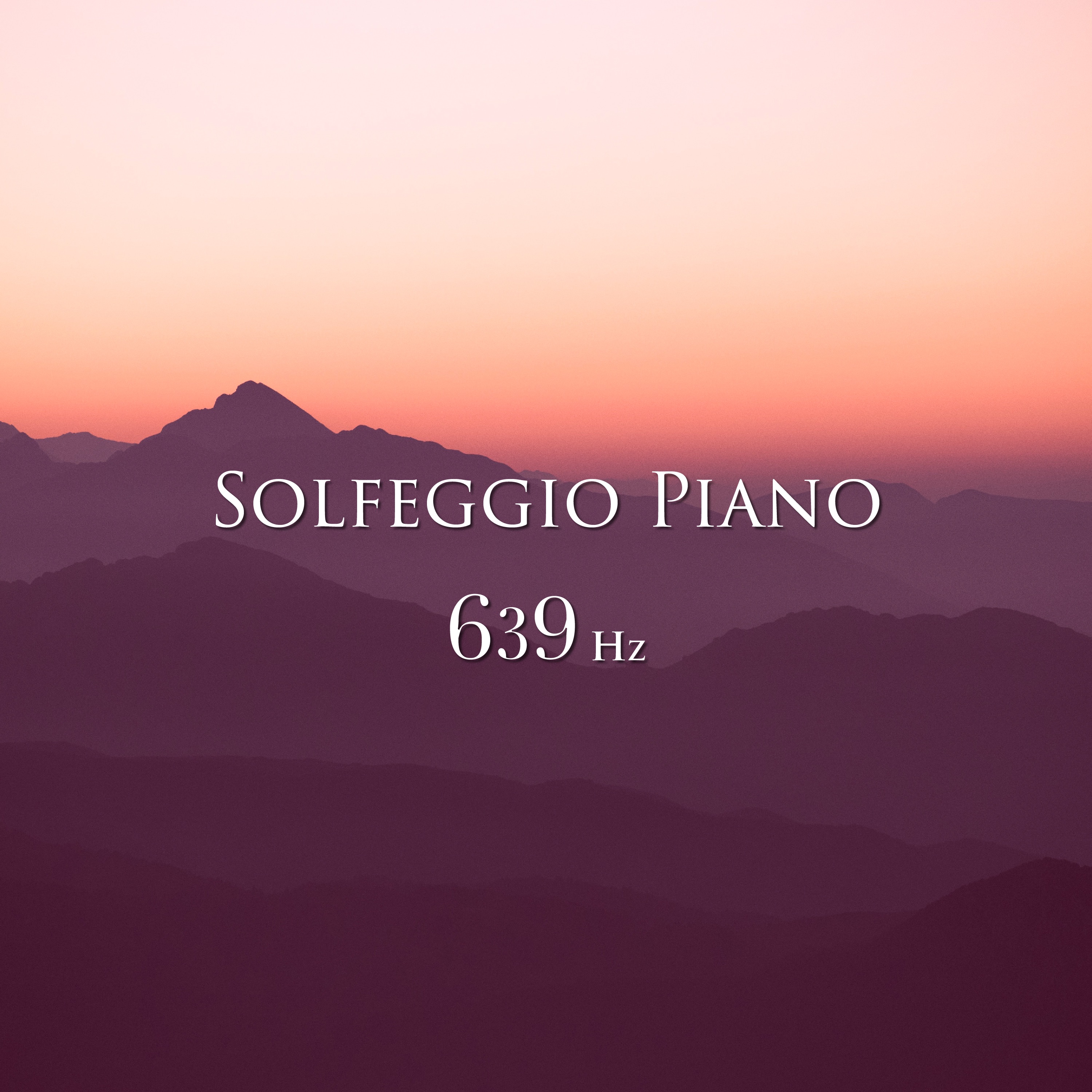 Solfeggio Piano 639Hz album cover