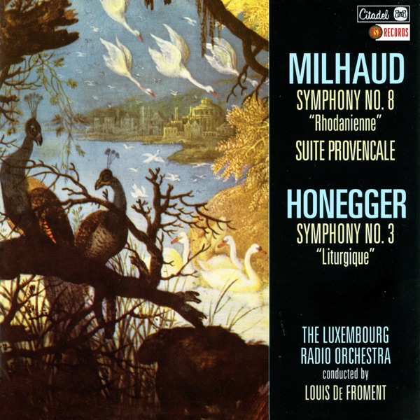 Milhoud: Symphony No. 8 "Rhodanienne" and Suite Provençale / Honegger: Symphony No. 3 "Liturgique" album cover