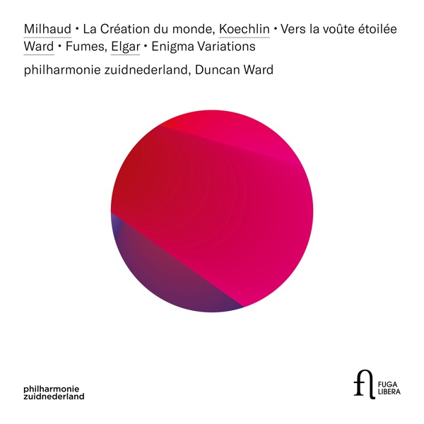 Milhaud: La Création du monde - Koechlin: Vers la voûte étoilée - Ward: Fumes - Elgar: Enigma Variat album cover
