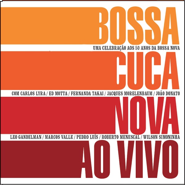 Bossacucanova ao Vivo (Uma Celebração aos 50 Anos da Bossa Nova) album cover