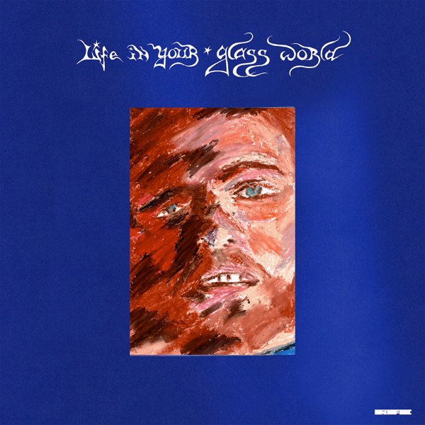 Life In Your Glass World (Deluxe Edition) album cover