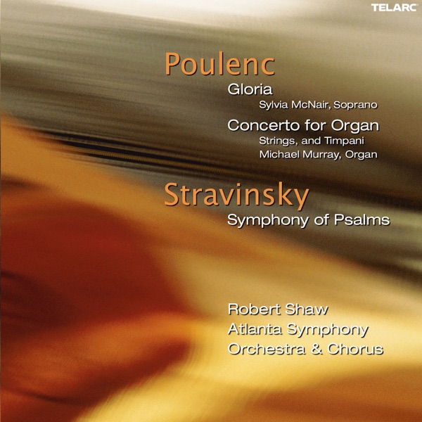 Poulenc: Gloria, FP 177 & Organ Concerto, FP 93 - Stravinsky: Symphony of Psalms album cover