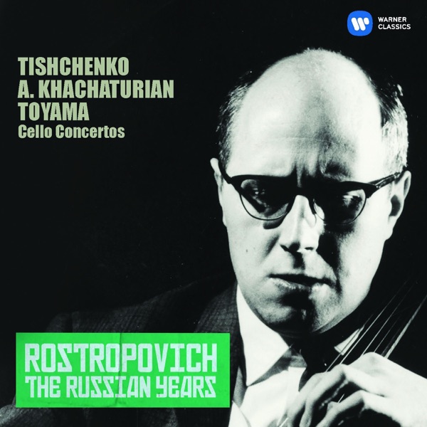 Tishchenko, Khachaturian & Toyama: Cello Concertos (The Russian Years) album cover