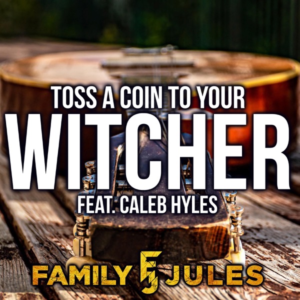 Toss a Coin to Your Witcher (feat. Caleb Hyles) - Single album cover