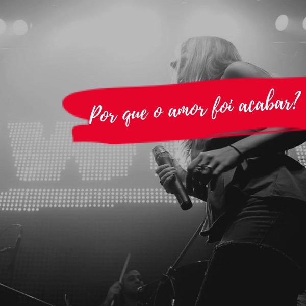 Por Que o Amor Foi Acabar? - Single album cover