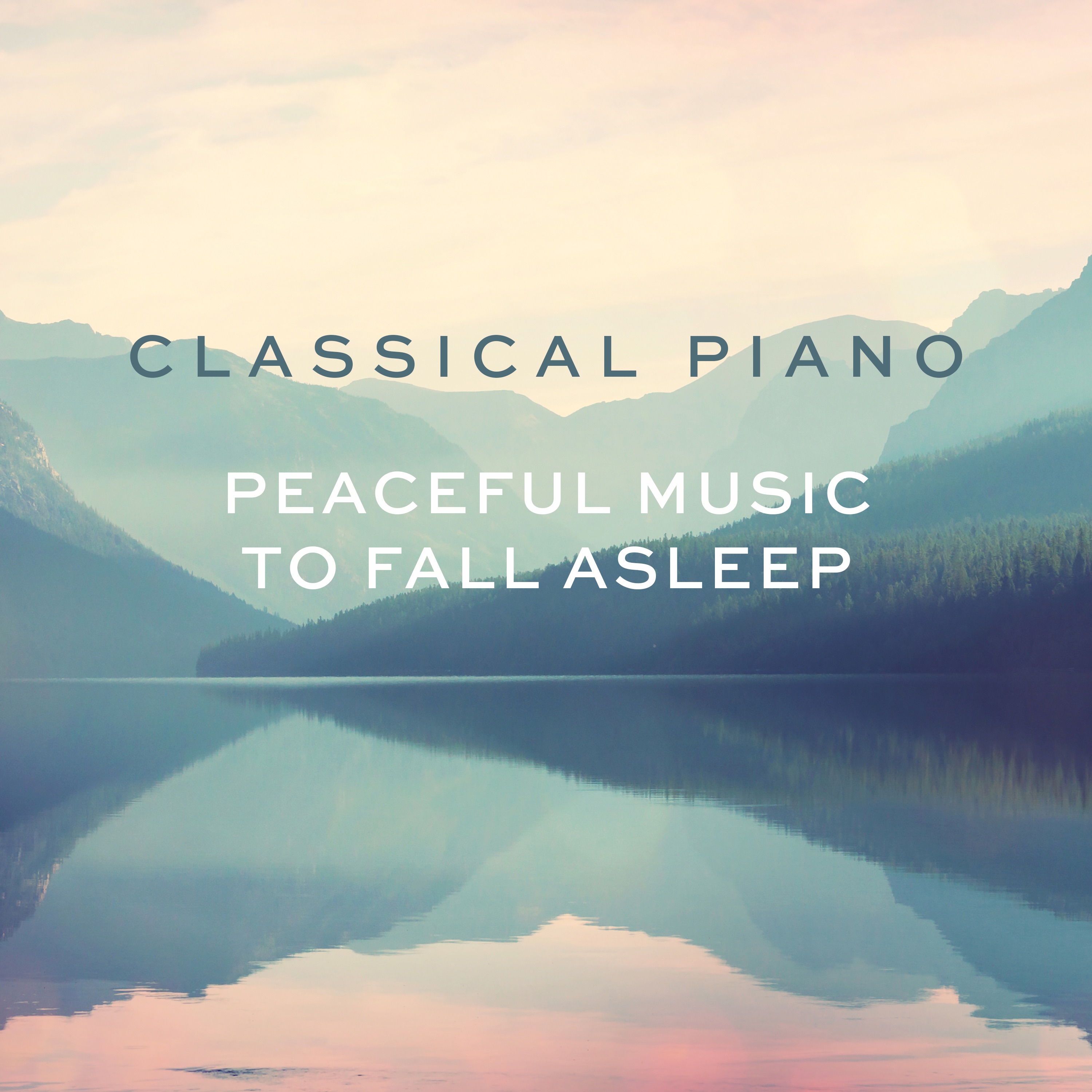 Classical Piano - Peaceful music to fall asleep album cover