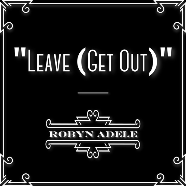 Leave (Get Out) [feat. Brielle Von Hugel & Virginia Cavaliere] - Single album cover