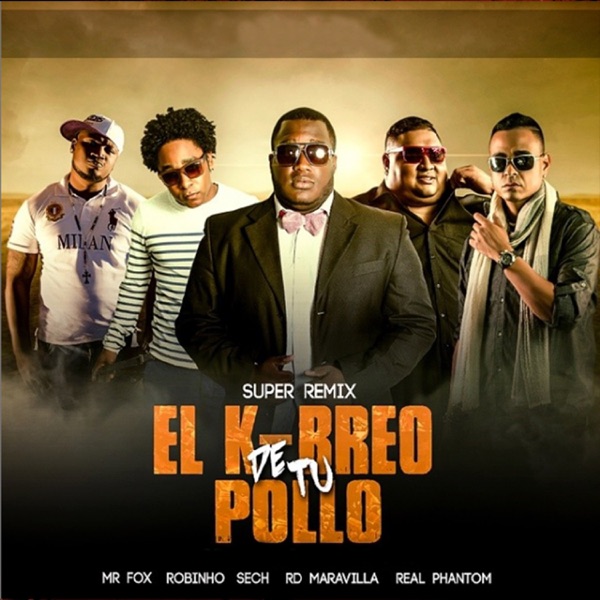 El K-Breo de Tu Pollo (Super Remix) [feat. Sech, Real Phantom, Robinho & Mr. Fox] - Single album cover