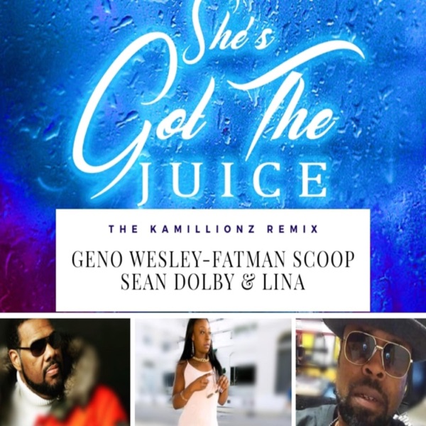 She's Got the Juice (feat. Fatman Scoop, Sean Dolby & Lina) [The Kamillionz Remix] - Single album cover