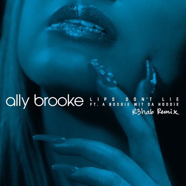 Lips Don't Lie (feat. A Boogie wit da Hoodie) [R3HAB Remix] - Single album cover