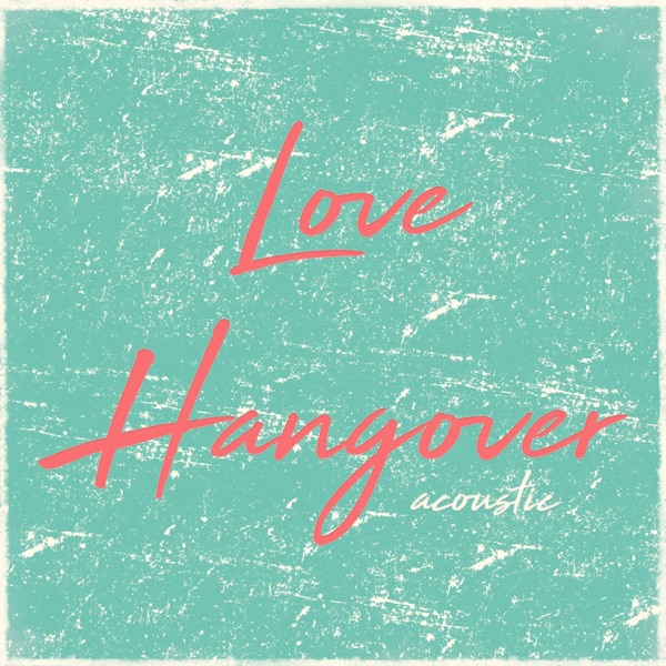 Love Hangover (Acoustic) [Acoustic] - Single album cover