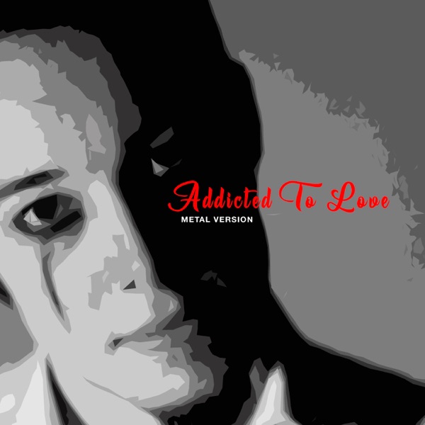 Addicted To Love (Metal Version) - Single album cover
