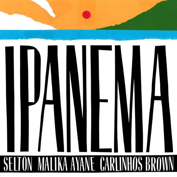 Ipanema (feat. Malika Ayane & Carlinhos Brown) - Single album cover