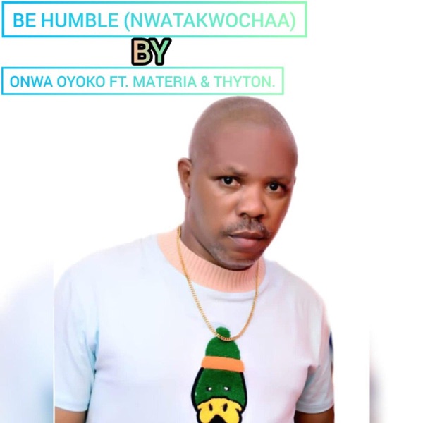 Be Humble (Nwatakwochaa) [feat. Materia & THYTON] - Single album cover