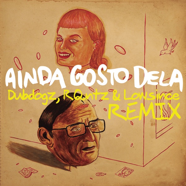 Ainda Gosto Dela (Dubdogz, RQntz & Lowsince Remix) - Single album cover