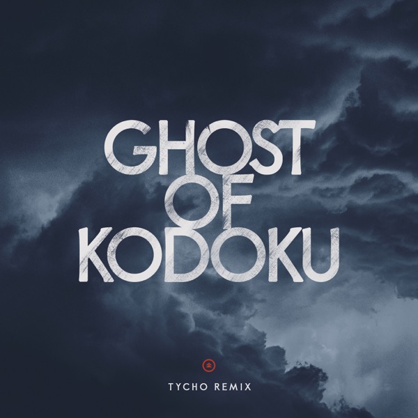 Ghost of Kodoku (Tycho Remix) - Single album cover