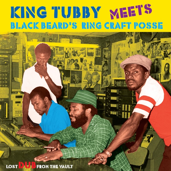 King Tubby Meets Blackbeard's Ring Craft Posse: Lost Dub From The Vault album cover