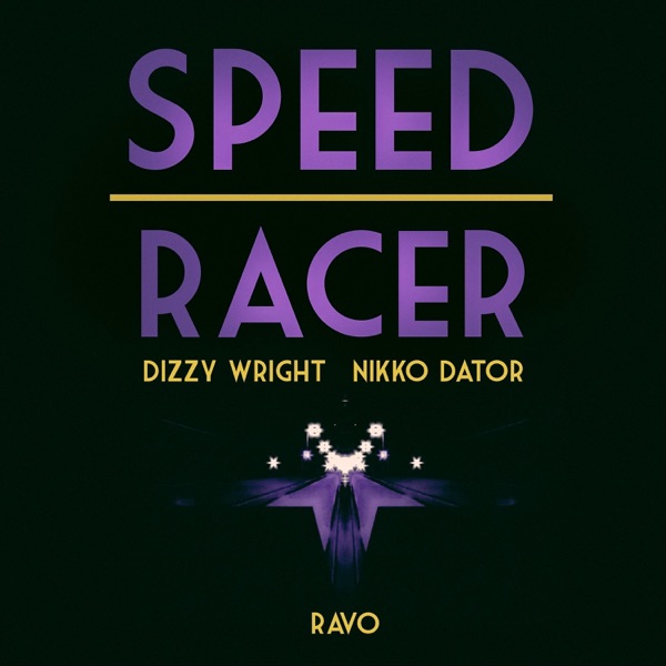 Speedracer (feat. Dizzy Wright & Nikko Dator) - Single album cover