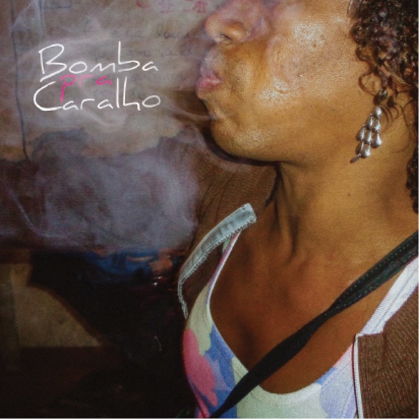 Bomba Pra Caralho - Single album cover