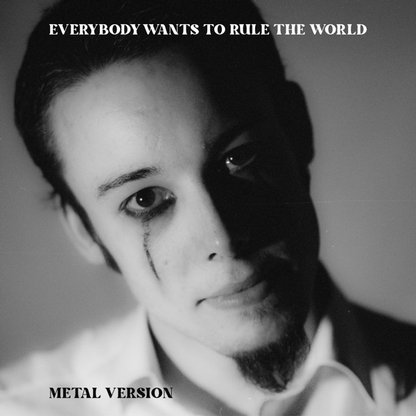Everybody Wants to Rule the World (Metal Version) - Single album cover